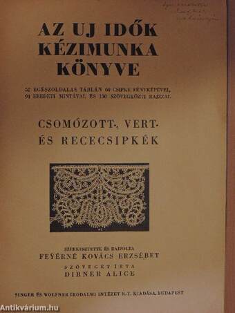 Az Uj Idők kézimunka könyve - Csomózott-, vert- és rececsipkék