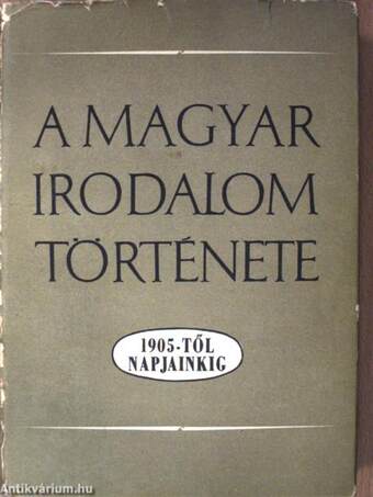 A magyar irodalom története 1905-től napjainkig