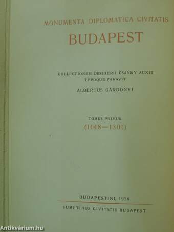 Budapest történetének okleveles emlékei I.