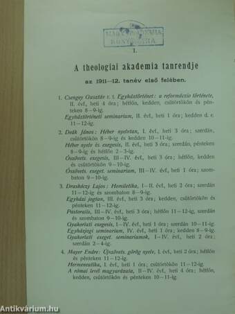 A Tiszai Ág. Hitv. Ev. Egyházkerület eperjesi collegiumának kebelében fennálló Egyetemes Theologiai Akademia és Jog- és Államtudományi Kar tanrendje az 1911-1912. tanév első felére