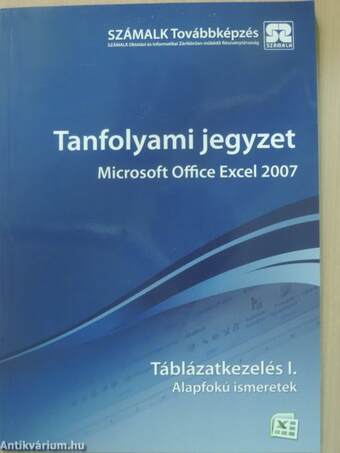 Microsoft Office Excel 2007 - Táblázatkezelés I.
