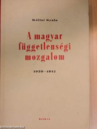 A magyar függetlenségi mozgalom 1939-1945