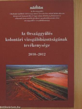 Az Országgyűlés kolontári vizsgálóbizottságának tevékenysége 2010-2012