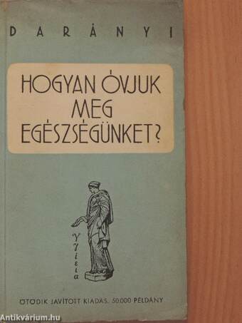 Hogyan óvjuk meg egészségünket?