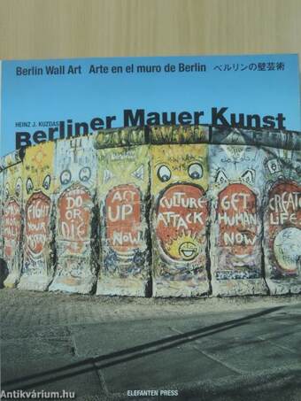 Berliner Mauer Kunst/Berlin Wall Art/Arte en el muro de Berlin