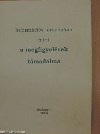 Információs társadalom mint a megfigyelések társadalma