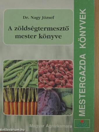 A zöldségtermesztő mester könyve