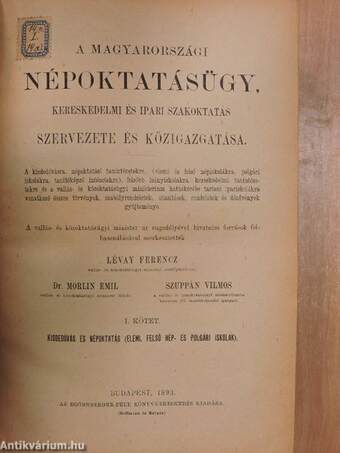 A magyarországi népoktatásügy, kereskedelmi és ipari szakoktatás szervezete és közigazgatása I.