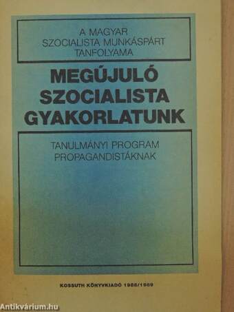 Megújuló szocialista gyakorlatunk 1988/1989