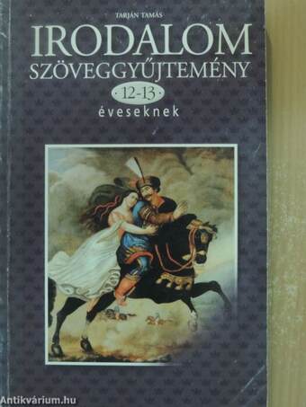 Irodalom szöveggyűjtemény 12-13 éveseknek