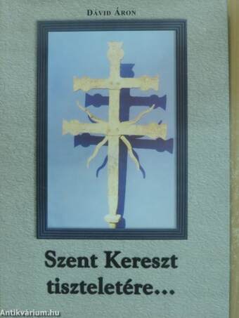 Szent Kereszt tiszteletére...