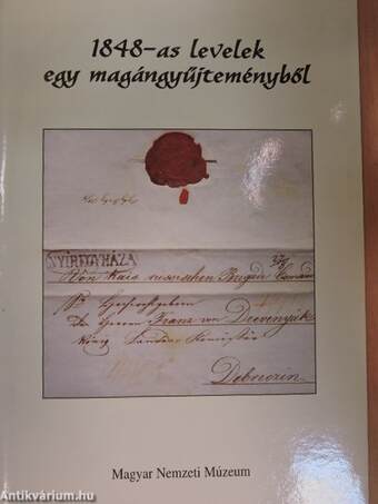 1848-as levelek egy magángyűjteményből