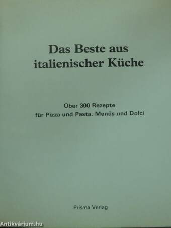 Das Beste aus italienischer Küche