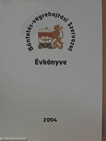 Büntetés-végrehajtási Szervezet Évkönyve 2004.