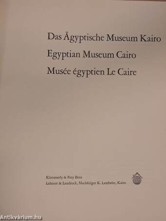 Das Ägyptische Museum Kairo I-II.