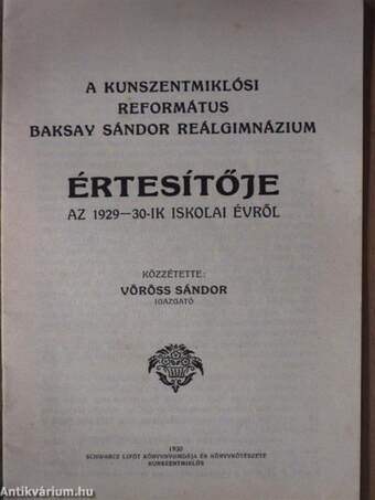 A Kunszentmiklósi Református Baksay Sándor Reálgimnázium értesítője az 1929-30-ik iskolai évről