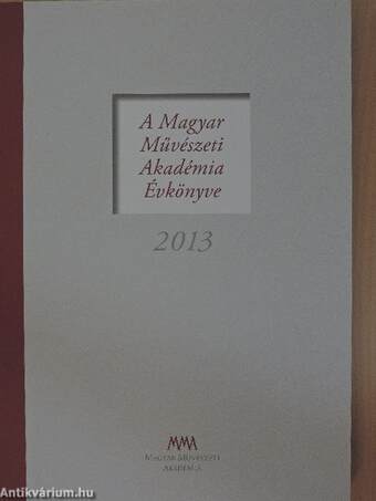 A Magyar Művészeti Akadémia Évkönyve 2013