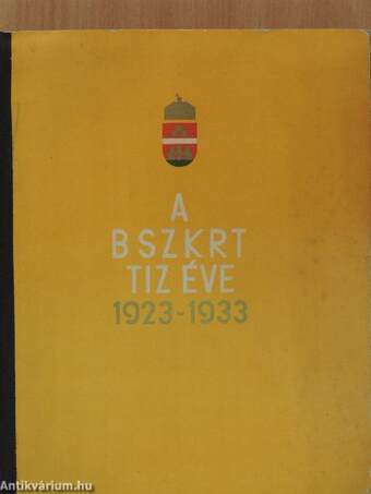 Budapest közúti vasúti közlekedésének fejlődése 1865-1922 és a BSzKRT tíz évi működése 1923-1933