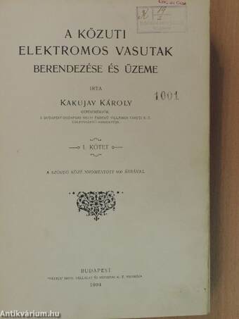 A közuti elektromos vasutak berendezése és üzeme I-II.