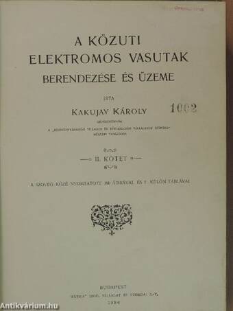 A közuti elektromos vasutak berendezése és üzeme I-II.