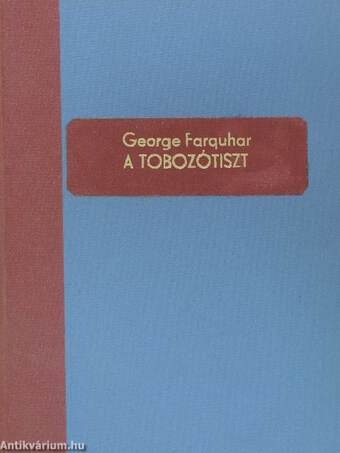 A toborzótiszt c. színházi vígjáték eredeti szövegkönyve