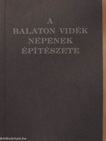 A Balaton vidék népének építészete