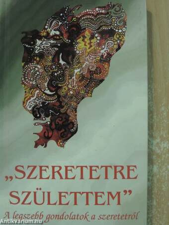 "Szeretetre születtem"