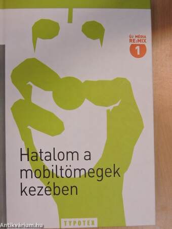 Hatalom a mobiltömegek kezében