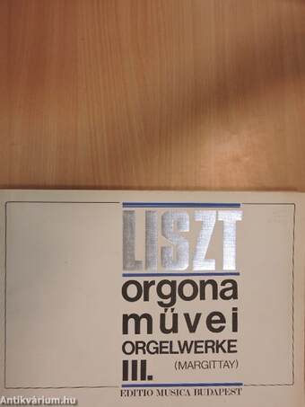 Liszt Ferenc összes orgonaműve III.