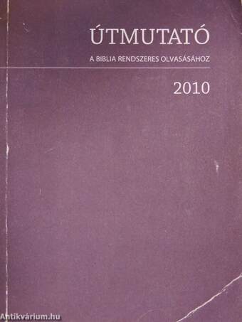 Útmutató a Biblia rendszeres olvasásához 2010