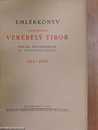 Emlékkönyv verebélyi Verebély Tibor tanári működésének 25. évfordulójára 1914-1939