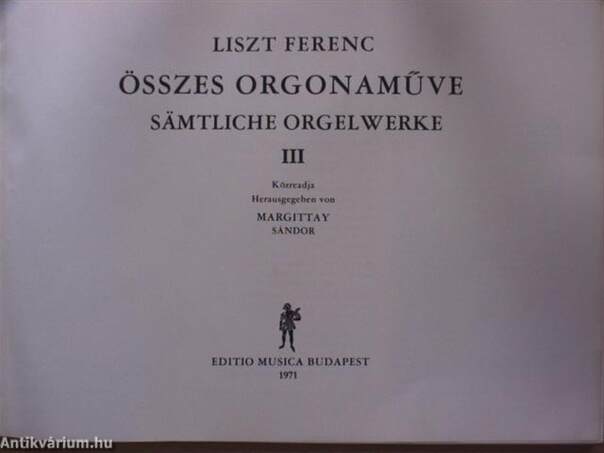 Liszt Ferenc összes orgonaműve III.