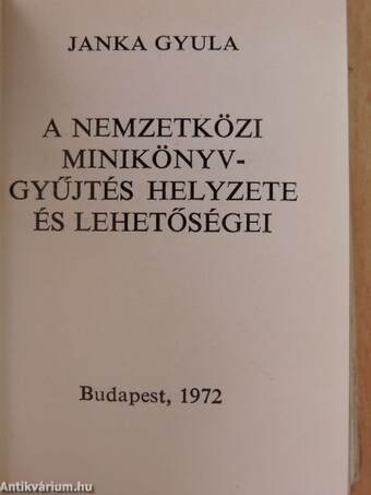 A nemzetközi miniatűrkönyv gyűjtés helyzete és lehetőségei (minikönyv)