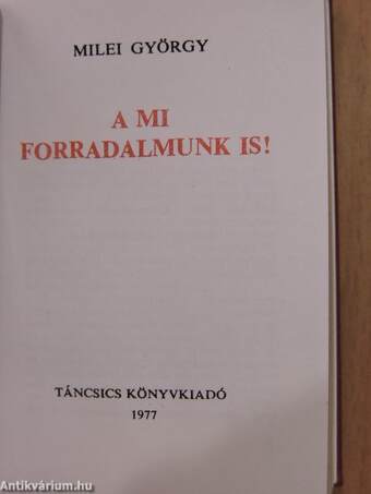 A mi forradalmunk is! (minikönyv)