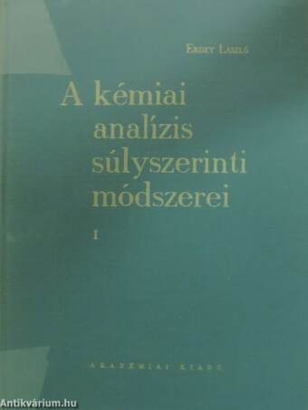 A kémiai analízis súlyszerinti módszerei I. (töredék)