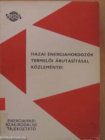 Hazai energiahordozók termelő árutasításai, közleményei