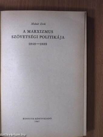 A marxizmus szövetségi politikája 1848-1889