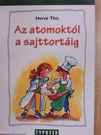 Az atomoktól a sajttortáig