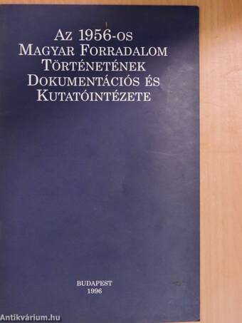 Az 1956-os Magyar Forradalom Történetének Dokumentációs és Kutatóintézete