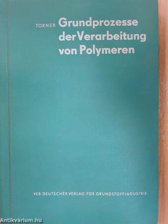 Grundprozesse der Verarbeitung von Polymeren