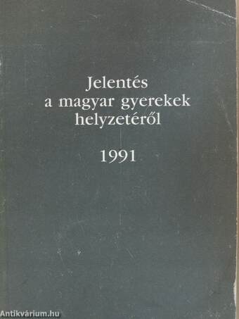 Jelentés a magyar gyerekek helyzetéről 1991