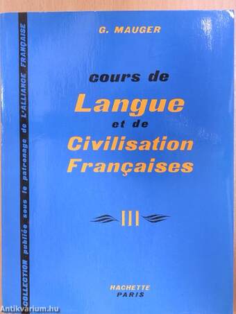 Cours de Langue et de Civilisation Francaises III.