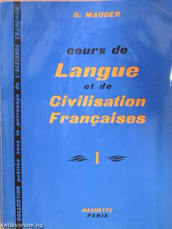 Cours de Langue et de Civilisation Francaises I.