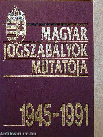 Magyar jogszabályok mutatója 1945-1991