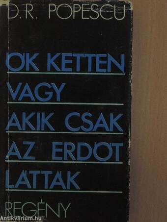 Ők ketten vagy akik csak az erdőt látták