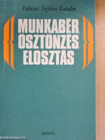 Munkabér, ösztönzés, elosztás