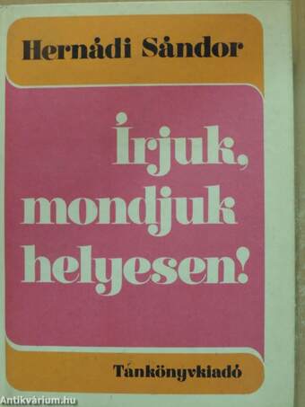 Írjuk, mondjuk helyesen!