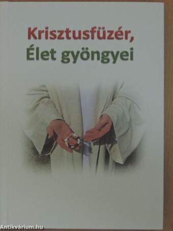 Krisztusfüzér, Élet gyöngyei