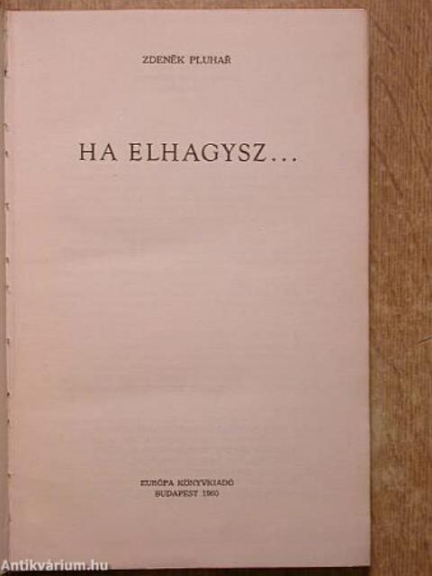 Ha elhagysz...