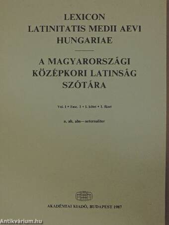 A magyarországi középkori latinság szótára I./1.